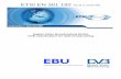 EN 301 192 - V1.6.1 - Digital Video Broadcasting (DVB ... · ETSI 2 ETSI EN 301 192 V1.6.1 (2015-08) Reference REN/JTC-DVB-337 Keywords broadcasting, data, digital, DVB, MPEG, video