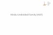 Hindu Undivided Family (HUF) - fpgindia.org · an additional basic tax exemption of 1.8 lakh per year, an additional tax deduction under Sections 80C, ... •In 2005 the Hindu Succession