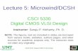 Lecture 5: Microwind/DCSH - UniNa STiDuEunina.stidue.net/Circuiti Integrati Digitali/Materiale/Mohanty... · Lecture 5: Microwind/DCSH NOTE: ... • We will learn both the design