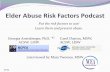 Elder Abuse Risk Factors Podcast · appropriations for Elder Justice Act) ... LISW interviewed by Mary Twomey , MSW Powerpoint creator: Jimmy Diaz, UC Irvine Social Ecology Intern