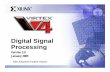 Digital Signal Processing - pld.guru · Digital Signal Processing ... Power efficiency achieved using the DSP48 component with a toggle rate of 38%. ... VHDL and VHDL and Coregen