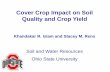 Cover Crop Impact on Soil Quality and Crop Yield · Cover Crop Impact on Soil Quality and Crop Yield Khandakar R. Islam and Stacey M. Reno Soil and Water Resources Ohio State University
