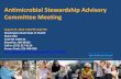 Antimicrobial Stewardship Advisory Committee … Stewardship Advisory Committee Meeting ... Agenda 3:00 - 3:05 P.M ... •Implement infection prevention and control program, including