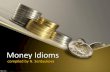 Money Idioms - baptistaoktatas.huszechenyi-radnoti.baptistaoktatas.hu/.../2308/file/money-idioms.pdf · tighten one’s belt If you need to tighten your belt, you must spend your