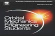 ORBITAL MECHANICS FOR ENGINEERING …techbooksyard.com/download/2017/09/orbital mechanics for...2.11 The Lagrange coefﬁcients 78 ... of teaching an introductory course in orbital