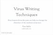 Virus Writing Techniques - THOTCON · tss@timsally.com THOTCON 0x1. My Background ... Demo. Caveats ‣ Not a true ... ‣ Ruby implementation deters plug and play script kiddies.