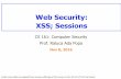 Web Security: XSS; Sessions - University of California ...cs161/fa16/slides/11.8.xss_cookies.pdf · Web Security: XSS; Sessions CS 161: Computer Security Prof. Raluca Ada Popa Nov