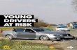 YOUNG drivers at risk - TheAA.com · 1 Young drivers at risk Young drivers at risk 2 ... new drivers choose to forget what they ... course teaches drivers safer techniques as well