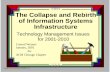 The Collapse and Rebirth of Information Systems … · project manager repeatedly reminds team that the one thing that's absolutely beyond consideration is any further slippage; the