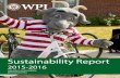 Sustainability Report - Worcester Polytechnic Institute (WPI) · Sustainability Report 2015-2016 wpi.edu/+sustainability green@wpi.edu . 2 Table of Contents According to the Environmental