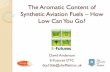 The Aromatic Content of Synthetic Aviation Fuels – How …e-futures.group.shef.ac.uk/publications/pdf/135_18. David Anderson.pdf · The Aromatic Content of Synthetic Aviation Fuels