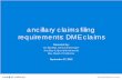 ancillary claims filing requirements: DME claims · ancillary claims filing requirements: DME claims ... • Answer your questions and provide Blue ... Do ancillary rules apply to