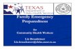 Family Emergency Preparedness on-line.pptdshs.texas.gov/.../tmp-Family-Emergency-Preparedness-on-line.pdf · • Explosions • Biological ... • Locate your electric circuit box