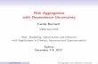 Risk Aggregation with Dependence Uncertaintyconferences.science.unsw.edu.au/risk2017/CBernard.pdf · Risk Aggregation with Dependence Uncertainty Carole Bernard GEM and VUB Risk: