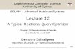 Lecture 12 - Relational Query Optimizerdzeina/courses/epl446/lectures/12.pdf · Lecture Outline Relational Query Optimizer ... •A user of a DBMS formulates SQL queries. •The query