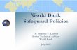 World Bank Safeguard Policiessiteresources.worldbank.org/JAPANINJAPANESEEXT/Resources/... · 2009-07-27 · Identification and Management of Risk –both Real and Perceived. 9. 10