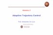 Adaptive Trajectory Control - uniroma1.itdeluca/rob2_en/12_AdaptiveControl.pdf · A special case: Adaptive regulation ! adaptation in case q d is constant no special simplifications