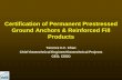 Certification of Permanent Prestressed Ground Anchors ... · Certification of Permanent Prestressed Ground Anchors & Reinforced Fill Products Terence C.F. Chan Chief Geotechnical