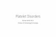 Platelet Disorders - University of California, Irvine · 2017-09-14 · • Maintain a safe platelet count with minimal toxicity • May need to individualize treatment strategy based