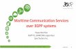 Maritime Communication Services over 3GPP systems - … · • Feasibility Study on Maritime Communication Services over 3GPP system ... in 3GPP Rel-15 TS 22.268 & 3GPP TR ... 14