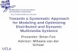 Towards a Systematic Approach for Modeling and .Distributed and Dynamic Multimedia Systems Presenter: