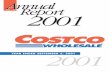 Costco Wholesale 2001 Annual Report · THE COMPANY Costco Wholesale Corporation (‘‘Costco’’ or the ‘‘Company’’) began operations in 1983 in Seattle, Washington. In