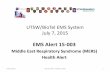 EMS Alert 15-003 - BioTelbiotel.ws/EMS_Alerts/2015/EMSA15-003MERS-PPT.pdf · UTSW/BioTel EMS System July 7, 2015 EMS Alert 15-003 Middle East Respiratory Syndrome (MERS) Health Alert