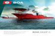 BOA DEEP C BOA DEEP C Subsea / IMR / Offshore Construction Vessel • Accommodations: 100 beds • 250 t AHC + 30 t AHC auxiliary crane to 2,000 m (6,561.7 ft)