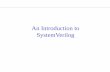 An Introduction to SystemVerilogmingjie/EEL4783/lect.19.SystemVerilog...Writing Testbenches using SystemVerilog - Janick Bergeron 2. Verification Methodology Manual - Janick Bergeron