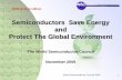 Semiconductors Save Energy and Protect The Global Environment · Semiconductors Save Energy and Protect The Global Environment ... • Technology Roadmap ... reduction targets for