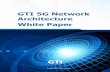 GTI 5G Network Architecture White Paper · Source members Ericsson, ZTE, Nokia Support members Editor ... The traditional fronthaul between the BBU and Radio Remote Head (RRH) may