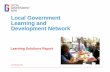 Local Government Learning and Development Network · Local Government Learning and Development Network ... • VET research reports and professional development . ... • Handling