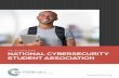 NATIONAL CYBERSECURITY STUDENT ASSOCIATION · National Cybersecurity Student Association A Reportwww ... Cybersecurity Student Association actively pursues the goal of becoming such