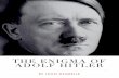THE ENIGMA OF ADOLF HITLER - The Greatest Story … · The mountains of Hitler books based on blind hatred and ignorance do little to describe or explain the most powerful man the