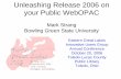 Unleashing Release 2006 on your Public WebOPACpersonal.bgsu.edu/~mstrang/WebPAC_Tips_Tricks_Rel_2006.pdf · Unleashing Release 2006 on your Public WebOPAC Mark Strang Bowling Green