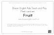 Dream English Kids Touch and Play Flash card set Fruit ·  dream english.com B b banana.  dream english.com C c cherry.  dream english.com Gg grapes