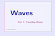Waves - members.iinet.net.aumembers.iinet.net.au/~gadam/lectures/Waves.pdf · superposition of the two waves. ... motions they cause: ... I The ant (and each piece of the string)