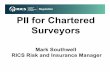 PII for Chartered Surveyors - imc-seminars.com Chartered... · PII for Chartered Surveyors Mark Southwell RICS Risk and Insurance Manager