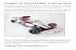 Chapter 12. Formula EV3: a racing robot · Chapter 12. Formula EV3: a racing robot Now that you’ve learned how to program the EV3 to control motors and sensors, you can begin making