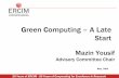 Green Computing – A Late Start - ERCIM 20th Anniversary ...paris2009.ercim.eu/images/presentations/green-computing.pdf · 20 Years of ERCIM - 20 Years of Cooperating for Excellence