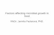 Factors affecting microbial growth in food - vscht.czold-biomikro.vscht.cz/vyuka/ifm/Microbial_growth_in_food.pdf · Factors affecting microbial growth in food ... • Appertized