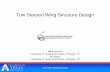 Tow Steered Wing Structure Design - NASA Aeronautics ... · Tow Steered Wing Structure Design ... – Develop analysis method for variable stiffness wing box structures ... – Good
