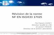 Révision de la norme NF EN ISO/CEI 17025 · Forum Accréditation et Laboratoires –30 juin 2015 Projets Communication 2010/2011 Révision de la norme NF EN ISO/CEI 17025 Par Pascal