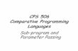 SbSub-program d and Parameter Passingssamet/cps506/CPS 506 (Winter 2010 Ryerson... · • Local Referencing Environments ... –Can be stored in data structuresCan be stored in data