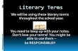 Literary Terms - Strongsville City Schools · Literary Terms We will be using these literary terms ... Metaphor Simile Oxymoron ... It is the part of