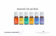 Essential Oils and Kids - Amazon Web Servicesusercontent-salt.s3.amazonaws.com/smartsender/... · Essential Oils and Kids. Disclaimer ... Training and certification in aromatherapy