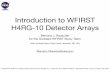 Introduction to WFIRST H4RG-10 Detector Arrays · Introduction to WFIRST H4RG-10 Detector Arrays Bernard J. Rauscher for the Goddard WFIRST Study Team NASA Goddard Space Flight Center,