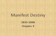 Manifest Destiny - HarrellsHistory.usharrellshistory.us/USHistory/09.pdf · Manifest Destiny 1835-1848 Chapter 9 . Mountains Appalachian Rockies Black Hills Ozarks Sierra Nevada Cascades