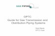 GPTC Guide for Gas Transmission and Distribution Piping ... · GPTC Guide for Gas Transmission and Distribution Piping Systems Marti Marek GPTC Chair