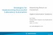 Strategies for Implementing Successful Laboratory Automation · Strategies for Implementing Successful Laboratory Automation Maximizing Return on Investment Agilent Automation Solutions